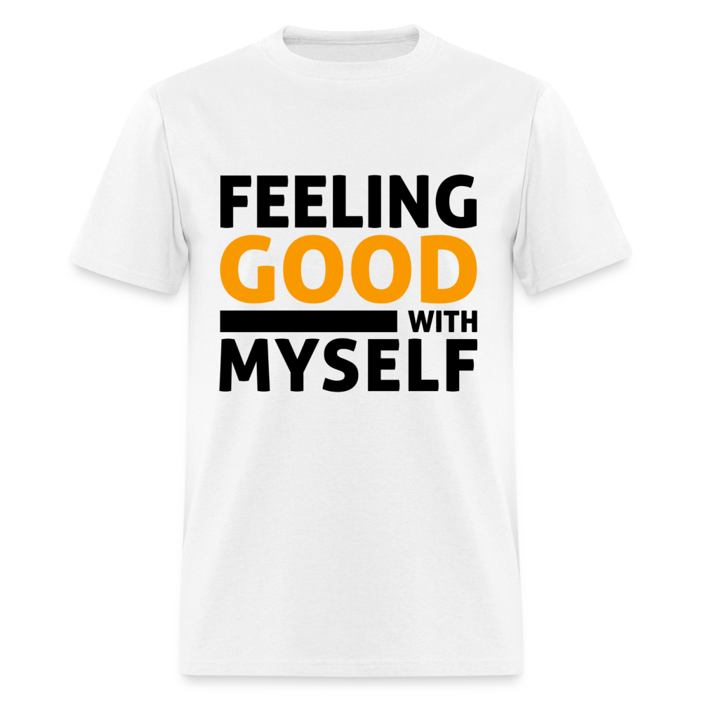 Unisex Classic T-Shirt FEELING GOOD WITH MYSELF - white