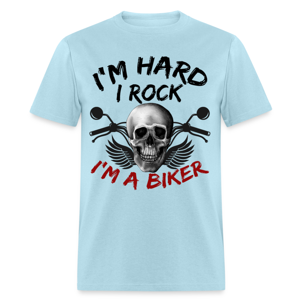 Unisex Classic T-Shirt I'M HARD, I ROCK, I'M A BIKER - powder blue