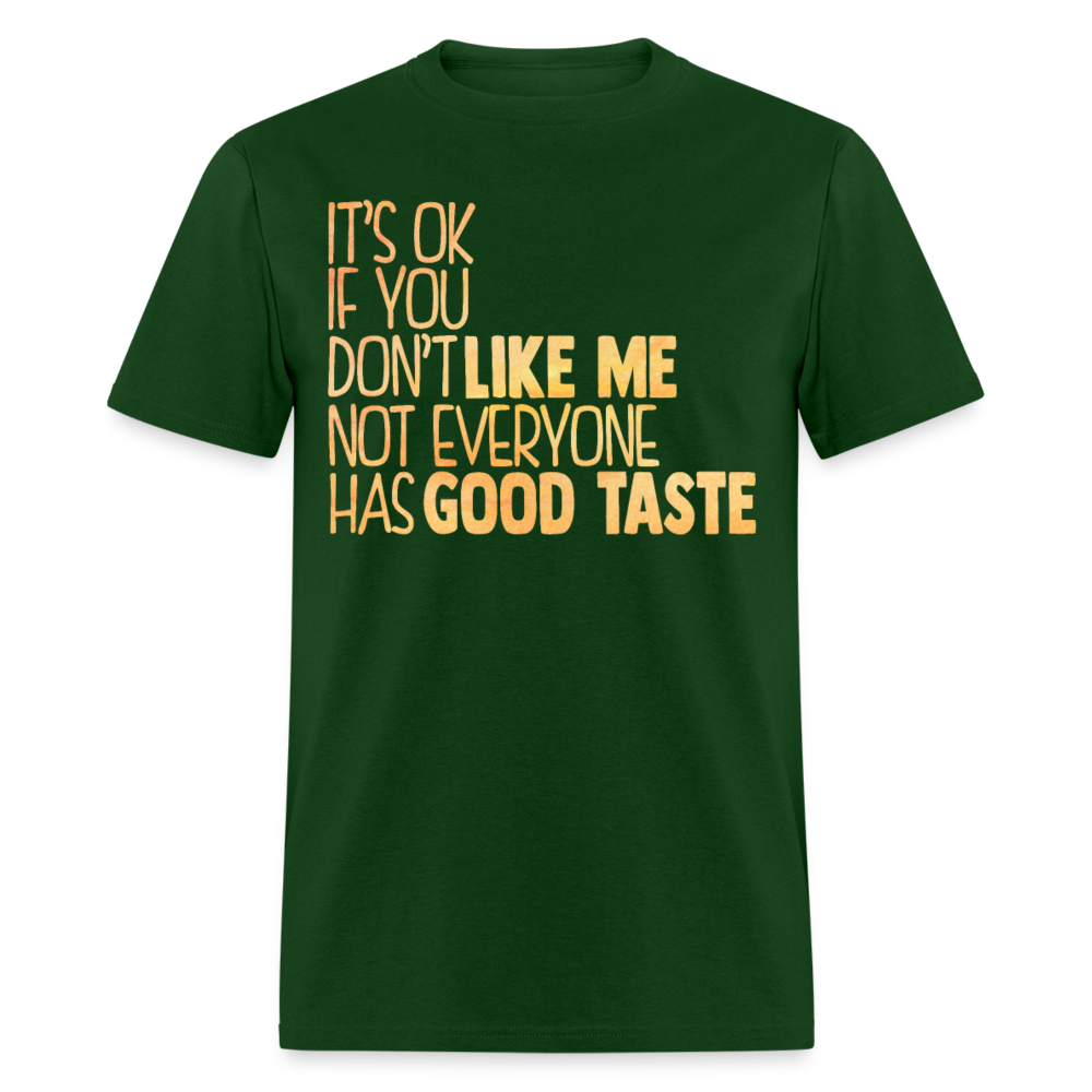 Unisex Classic T-Shirt IT'S OK IF YOU DON'T LIKE ME - forest green