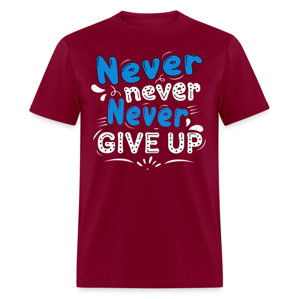 Unisex Classic T-Shirt Never give up - burgundy