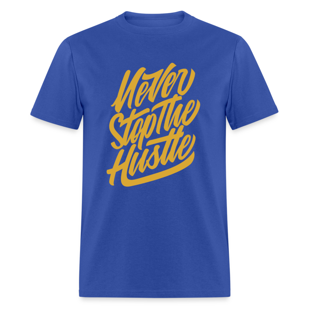 Unisex Classic T-Shirt NEVER STOP THE HUSTLE - royal blue