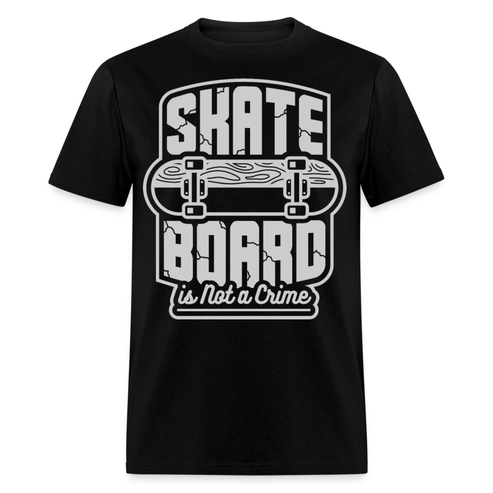 Unisex Classic T-Shirt SKATE BOARD IS NOT A CRIME - black