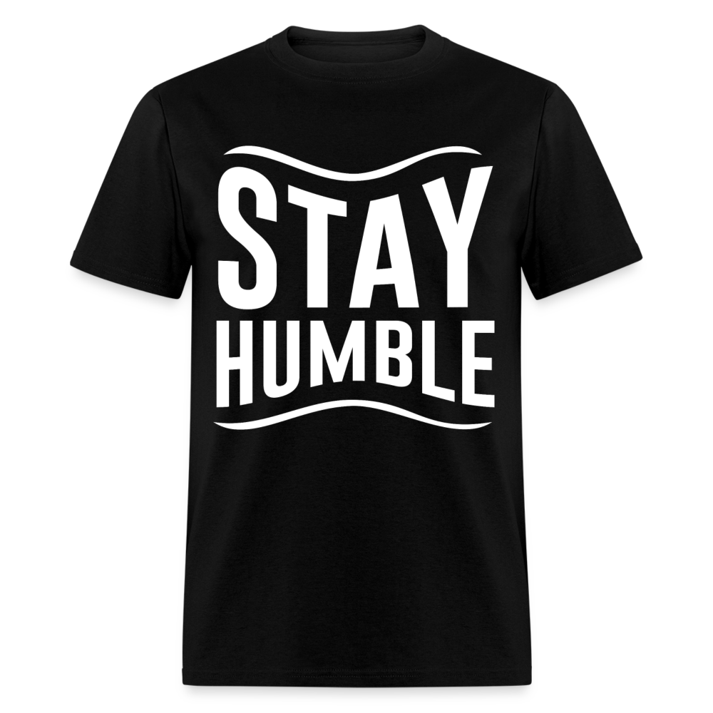 Unisex Classic T-Shirt STAY HUMBLE - black