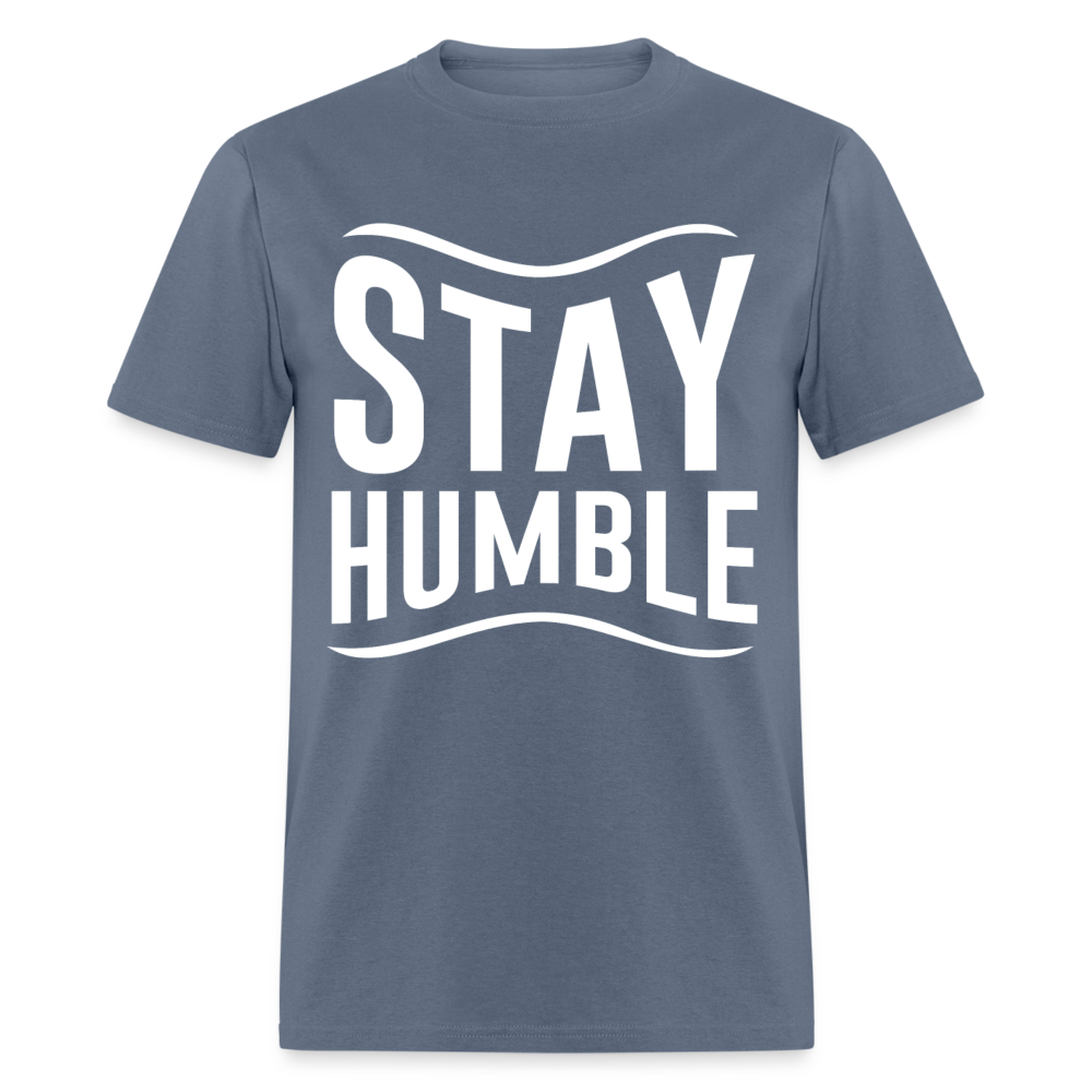 Unisex Classic T-Shirt STAY HUMBLE - denim