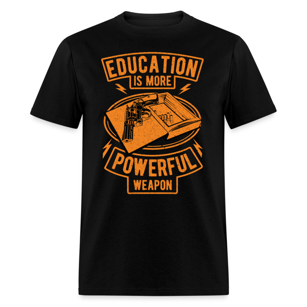 Unisex T-Shirt EDUCATION IS MORE POWERFUL WEAPON - black