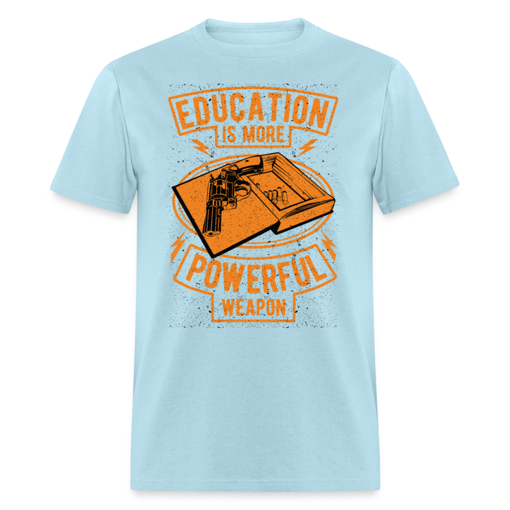 Unisex T-Shirt EDUCATION IS MORE POWERFUL WEAPON - powder blue